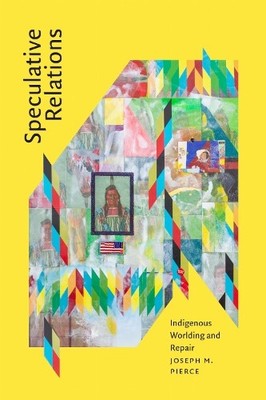Speculative Relations by Joseph M. Pierce - 9781478028888