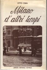 Milano d'altri tempi - Otto Cima (Libreria Meravigli editrice) [1980]