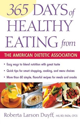 365 Days Of Healthy Eating From The American Dietetic Association: Daily Nut...