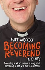 Becoming Reverend: A Diary By Matt Woodc*ck