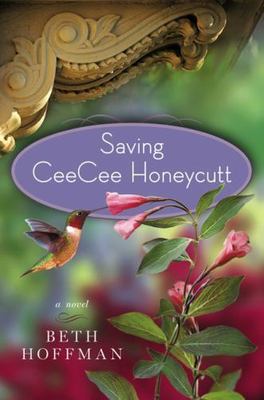 Saving CeeCee Honeycutt: A Novel - 9780670021390, Beth Hoffman, hardcover