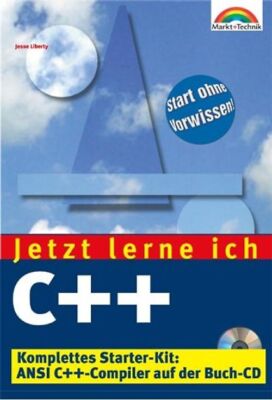 Jetzt lerne ich C++ - Jubiläumsausgabe . Das komplette Starterkit für den Einsti