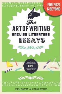 Chris Curtis Neil Bowe The Art of Writing English Literature Essay (Taschenbuch)