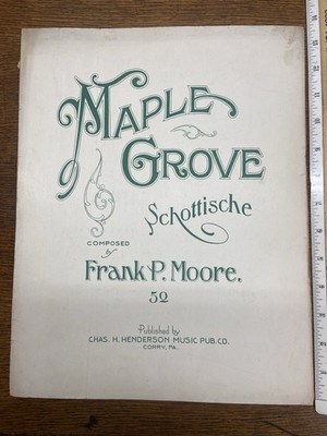 Antique 1910 Maple Grove Schottische Sheet Music By FRANK P. MOORE