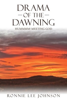 Johnson - Drama of the Dawning  Hummmm! Meeting God - New paperback or - X555z