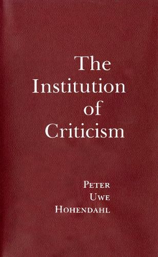 The Institution of Criticism Hohendahl Hardback MB – Cornell University Press