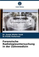 Forensische Radiologieuntersuchung In Der Zahnmedizin Pratik Parkarwar