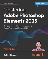 Robin Nichols Mastering Adobe Photoshop Elements 2023 (Paperback) (UK IMPORT)
