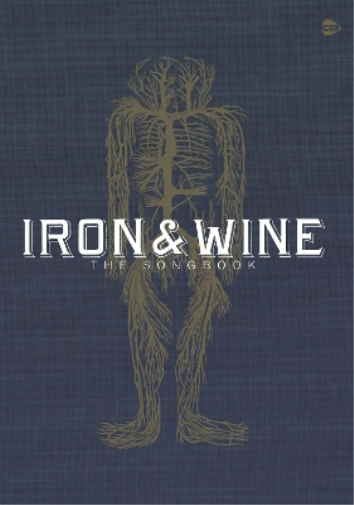 Iron & Wine Iron & Wine: The Songbook (Tascabile)