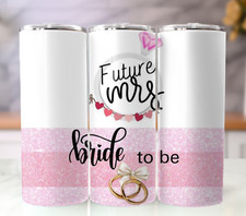 20oz Stainless Steel Tumbler - Future Mrs. Bride-to-Be, Custom Fiancé Gift Idea