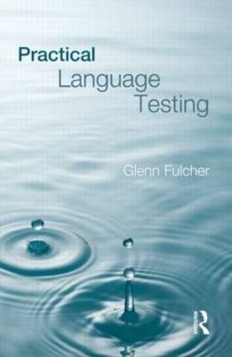 Practical Language Testing by Fulcher, Glenn
