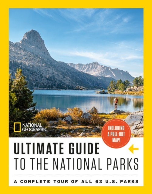National Geographic Ultimate Guide to the National Parks by National Geographic