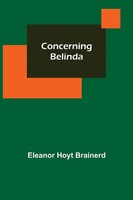 Eleanor Hoyt Brainerd | Concerning Belinda | Taschenbuch | Englisch (2022)