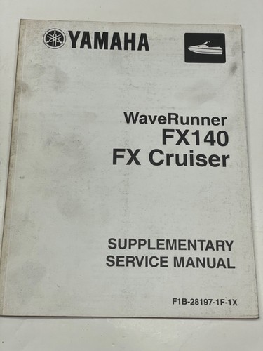 YAMAHA WaveRunner FX140 FX Cruiser Supplementary Service Manual F1B-28197-1F-1X