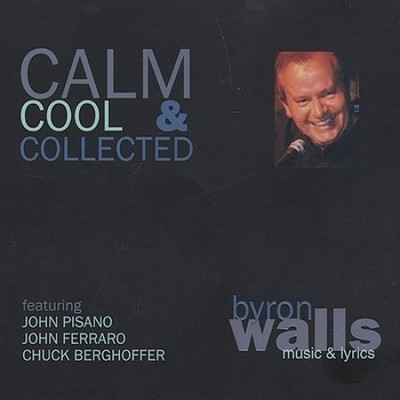 Calm, Cool and Collected by Byron Walls