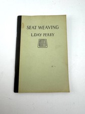 Seat Weaving by L. Day Perry - Third Edition - Vintage Chair Caning Guide - 1940