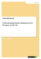 Sohail Mohammad | Understanding Islamic Banking And Its Prospect In The Uk