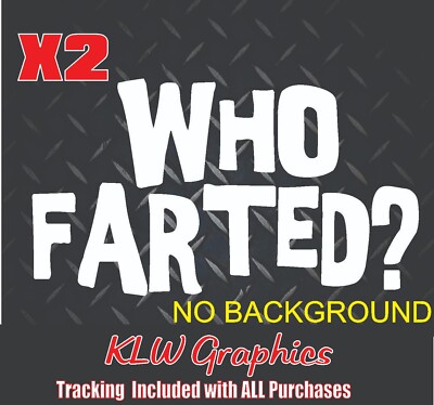 Who Farted? Decal Sticker Dad Mom Turbo Diesel Truck 6.7 6.6 Crew Cab Funny JDM