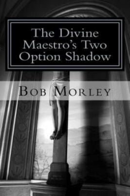 The Divine Maestro's Two Option Shadow