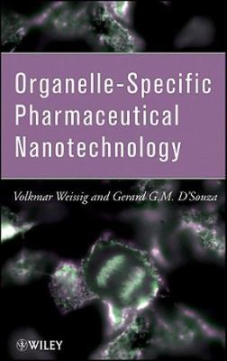 Organelle-Specific Pharmaceutical Nanotechnology, Hardcover by Weissig, Volkm...