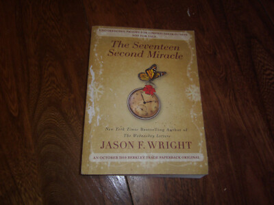 The Seventeen Second Miracle by Jason F Wright (2010) Paperback
