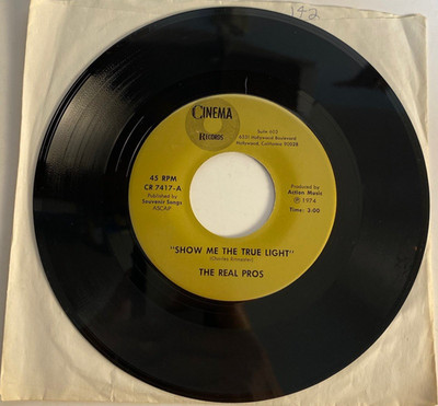 The Real Pros ~ Show Me True Light & This Time Tomorrow 45 RPM Record Cinema 74