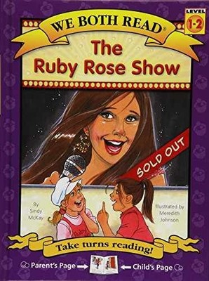 The Ruby Rose Show (We Both Read-Level - Hardcover, by McKay Sindy - Very Good