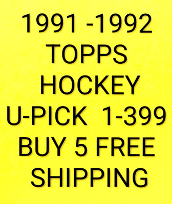 1991-92 Topps Hockey Cards    U-Pick  1-399   Buy 5 Free Shipping