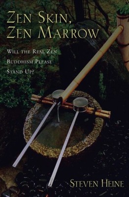 Heine - Zen Skin Zen Marrow  Will the Real Zen Buddhism Please Stand  - X555z