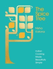 The Spice Tree: Indian Cooking Made Beautifully Simple by Katona, Nisha Book The
