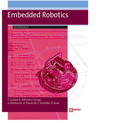 Embedded Robotics: Das Praxisbuch