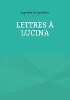 Lettres à Lucina | La PoéSie Du Quotidien | Taschenbuch | FranzöSisch | 2023