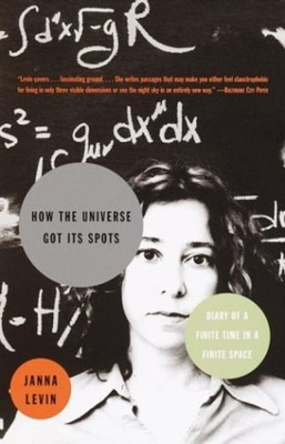 How the Universe Got Its Spots : Diary of a Finite Time in a Fini