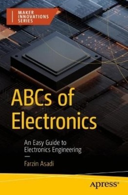Farzin Asadi ABCs of Electronics (Paperback) Maker Innovations Series