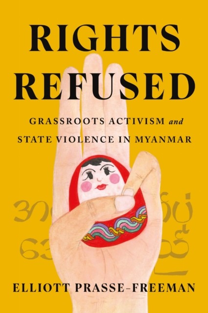 Rights Refused: Grassroots Activism and  by Elliott Prasse-Freeman PAPERBACK