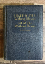 OL Healthy Eyes Without Glasses  Health Without Drugs R.A. Richardson 1936 HC