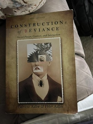 Constructions of Deviance: Social Power, Context, and Interaction - GOOD