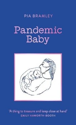 Pia Bramley Pandemic Baby (Gebundene Ausgabe)