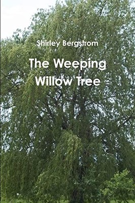 Bergstrom - Weeping Willow Tree - New paperback or softback - 48 - X555z