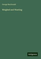 George Macdonald | Weighed And Wanting | Buch | Englisch (2025)