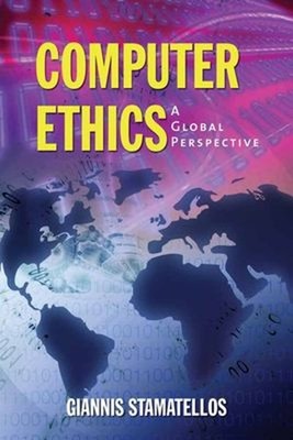Computer Ethics: a Global Perspective Perfect Giannis Stamatellos