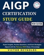 AIGP CERTIFICATION STUDY GUIDE: Expert Insights, Practice Questio