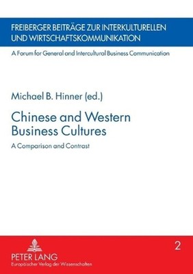 Chinese and Western Business Cultures: A Comparison and Contrast by Michael B. H