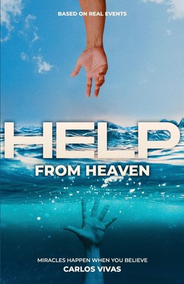 Help from Heaven | Carlos Vivas | Miracles Happen When You Believe | Taschenbuch