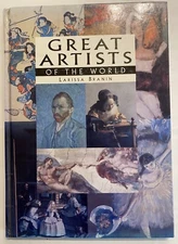 Great Artists of the World by Larissa O. Branin (Hardcover)
