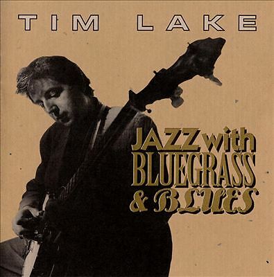 Jazz with Bluegrass and Blues by Tim Lake (CD, 1999)