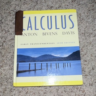 Calculus: Early Transcendentals 10th Ed Hardcover by Anton, Bivens, Davis