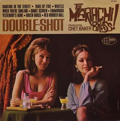 The Mariachi Brass Featuring Chet Baker - Double Shot (LP) (Very Good Plus (VG+)