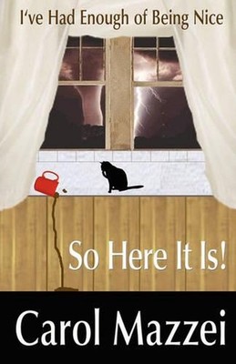 I've Had Enough of Being Nice.So Here It Is!! by Carol Mazzei (English) Paperbac