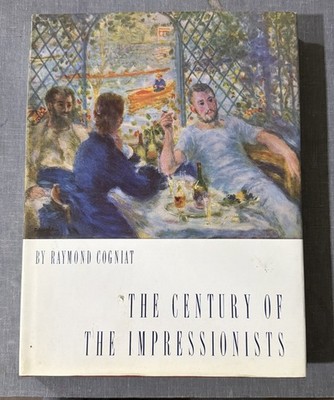 The Century of the Impressionists by Raymond Cogniat Large Vintage Hardcover dj